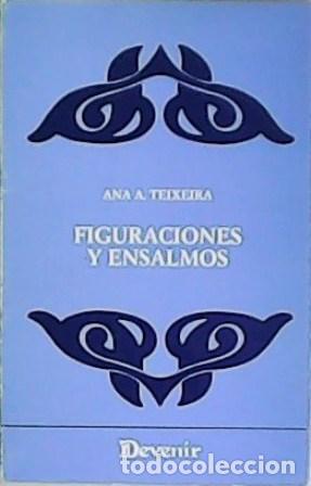 Libros: TEIXEIRA, Ana A.- - Figuraciones y ensalmos. - Foto 1