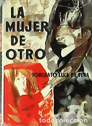 Libros: TENA, Torcuato Luca de.- - La mujer de otro. Novela. - Foto 1