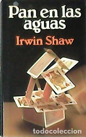 Libros: SHAW, Irwin.- - Pan en las aguas. Traducci&oacute;n de Lorenzo Cortina. - Foto 1