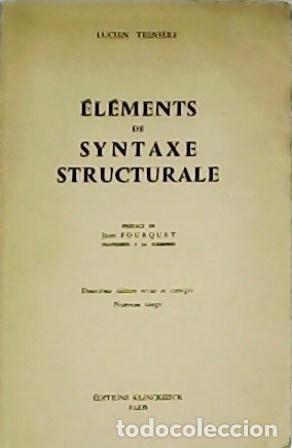 Libros: TESNI&Egrave;RE, Lucien.- - &Eacute;l&eacute;ments de syntaxe structurale. - Foto 1