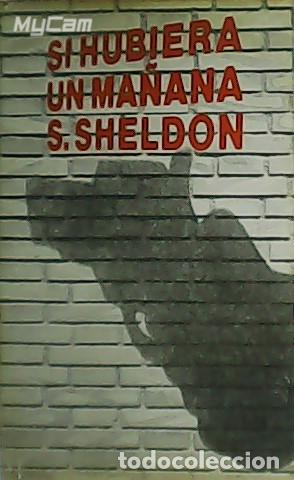 Libros: SHELDON, S.- - Si hubiera un ma&ntilde;ana. - Foto 1