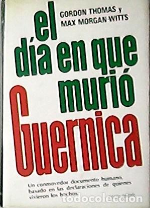 Libros: THOMAS, Gordon, Max MORGAN-WITTS.- - El d&iacute;a en que muri&oacute; Gernica. - Foto 1