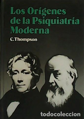 Libros: THOMPSON, C.- - Los or&iacute;genes de la Psiquiatr&iacute;a Moderna. - Foto 1