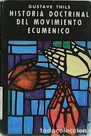 Libros: THILS, Gustave.- - Historia Doctrinal del Movimiento Ecum&eacute;nico. - Foto 1