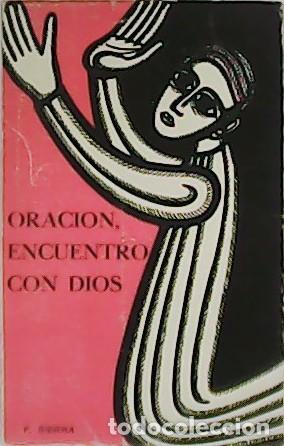 Libros: SIERRA, Fernando.- - Oraci&oacute;n, encuentro con Dios. - Foto 1