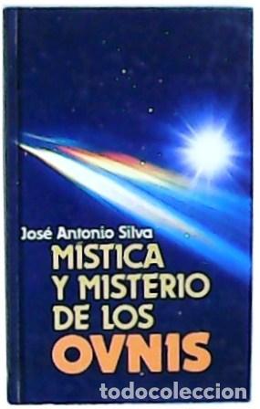 Libros: SILVA, Jos&eacute; Antonio.- - M&iacute;stica y misterio de los ovnis. - Foto 1