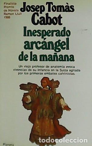 Libros: TOM&Aacute;S CABOT, Josep.- - Inesperado arc&aacute;ngel de la ma&ntilde;ana. - Foto 1