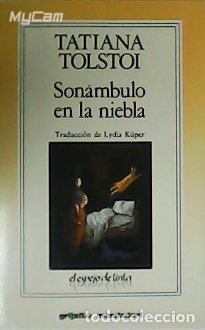 Libros: TOLSTOI, Tatiana.- - Son&aacute;mbulo en la niebla. - Foto 1