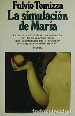 Libros: TOMIZZA, Fulvio.- - La simulaci&oacute;n de Mar&iacute;a. - Foto 1