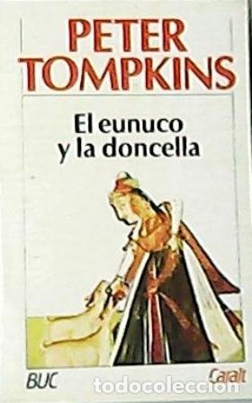 Libros: TOMPKINS, Peter.- - El eunuco y la doncella. Novela. Traducci&oacute;n de A. G&oacute;mez Castillo. - Foto 1