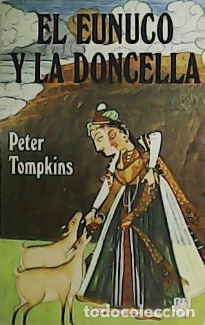 Libros: TOMPKINS, Peter.-. - El eunuco y la doncella. - Foto 1