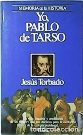 Libros: TORBADO, Jes&uacute;s.- - Yo, Pablo de Tarso. - Foto 1