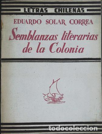 Libri di seconda mano: SOLAR CORREA, Eduardo.- - Semblanzas literaria de la colonia.