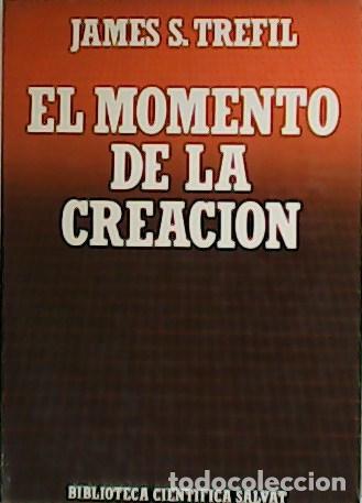 Libros: TREFIL, James S.- - El momento de la creaci&oacute;n. - Foto 1
