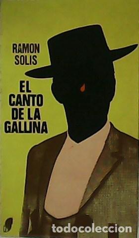 Libros: SOL&Iacute;S, Ram&oacute;n.- - El canto de la gallina. - Foto 1