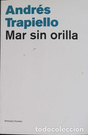 Libros: TRAPIELLO, Andr&eacute;s.- - Mar sin orilla. - Foto 1