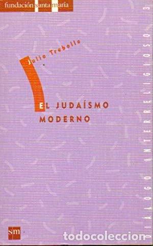 Libros: TREBOLLE BARRERA, Julio.- - El juda&iacute;smo moderno. - Foto 1