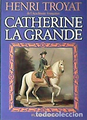 Libros: TROYAT, Henri.- - Catherine la Grande. - Foto 1