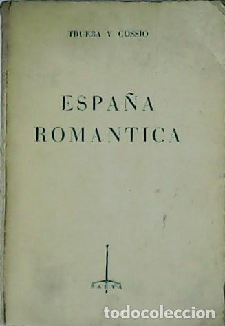 Libros: TRUEBA Y COSSIO.- - Espa&ntilde;a Rom&aacute;ntica. - Foto 1