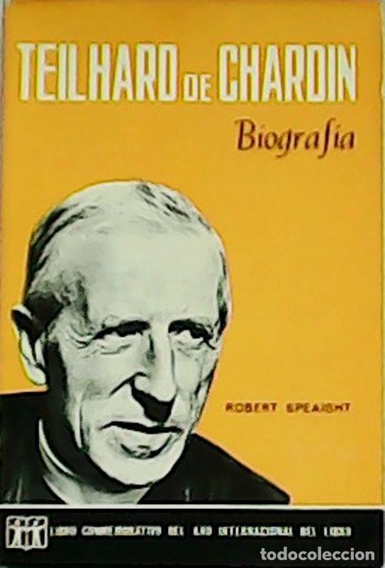 Libros: SPEAIGHT, Robert.- - Teilhard de Chardin. Biograf&iacute;a. - Foto 1