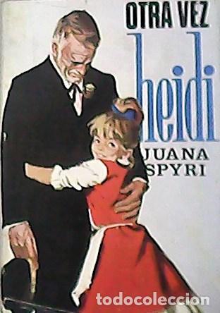 Libros: SPYRI, Juana.- - Otra vez Heidi. Traducci&oacute;n de E. M. A. - Foto 1