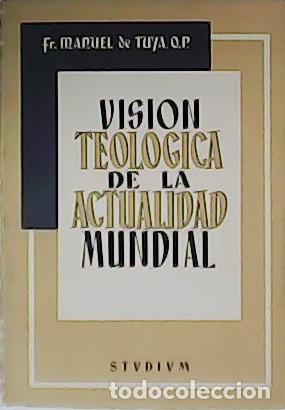 Libri di seconda mano: TUYA, Manuel de.- - Visi&oacute;n Teol&oacute;gica de la actualidad mundial.