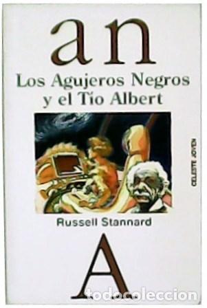 B&uuml;cher: STANNARD, Russell.- - Los agujeros negros y el T&iacute;o Albert. Traducci&oacute;n de Jes&uacute;s Greus Romero.