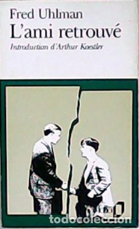 Libros: UHLMAN, Fred.- - L&acute;ami retrouv&eacute;. Introduction d&acute;Arthur Koestler. - Foto 1