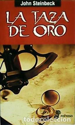 Libros: STEINBECK, John.- - La taza de oro. Novela. - Foto 1