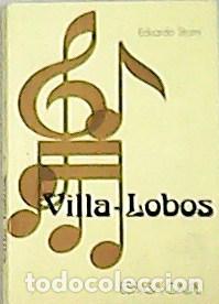 Libros: STORNI, Eduardo.- - Villa-Lobos. - Foto 1