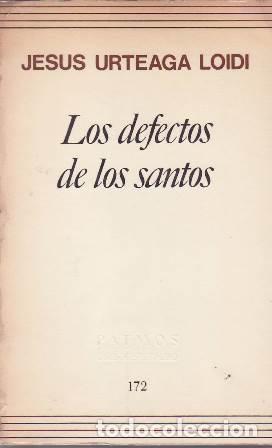 Libros: URTEAGA LOIDI, Jes&uacute;s.- - Los defectos de los santos. - Foto 1