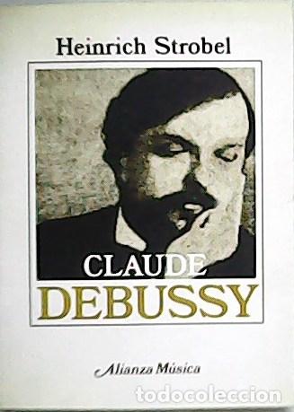 Libros: STROBEL, Heinrich.- - Claude Debussy. - Foto 1