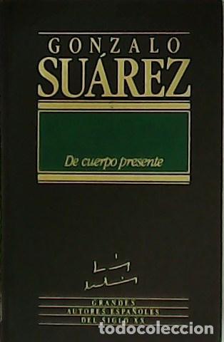 Libros: SU&Aacute;REZ, Gonzalo.- - De cuerpo presente. - Foto 1