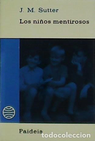 Libros: SUTTER, Jean M.- - Los ni&ntilde;os mentirosos. - Foto 1