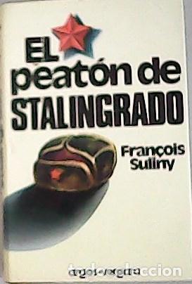 Libros: SULINY, Fran&ccedil;ois.- - El peat&oacute;n de Stalingrado. - Foto 1