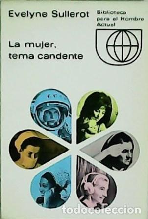 Libros: SULLEROT, Evelyne.- - La mujer, tema candente. Traducci&oacute;n de Matilde Taboada. - Foto 1