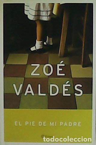 Libros: VALD&Eacute;S, Zo&eacute;.- - El pi&eacute; de mi padre. - Foto 1