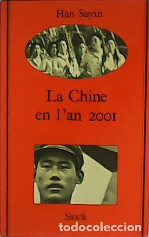 Libri di seconda mano: SUYIN, Han.- - La Chine en l&acute;an 2001.