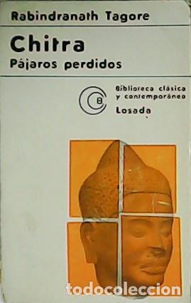 Libros: TAGORE, Rabindranath.- - Chitra (poema dram&aacute;tico). P&aacute;jaros perdidos. - Foto 1