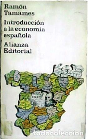 Libros: TAMAMES, Ram&oacute;n.- - Introducci&oacute;n a la econom&iacute;a espa&ntilde;ola. - Foto 1