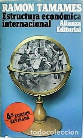 Libros: TAMAMES, Ram&oacute;n.- - Estructura econ&oacute;mica internacional. - Foto 1