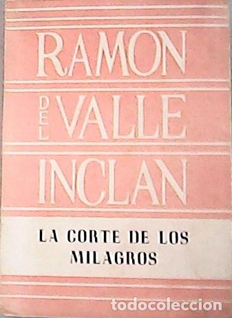 Libros: VALLE INCLAN, Ram&oacute;n del.- - El ruedo ib&eacute;rico. La corte de los milagros. - Foto 1