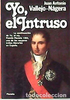 Libros: VALLEJO-N&Aacute;GERA, Juan Antonio.- - Yo, el intruso. - Foto 1