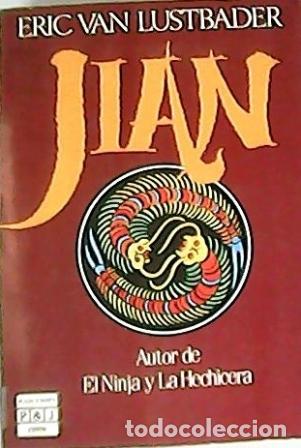 Libros: VAN LUSTBADER, Eric.- - Jian. Novela. Traducci&oacute;n de Joe Shmit. - Foto 1