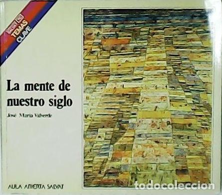 Libros: VALVERDE, Jos&eacute; Maria.- - La mente de nuestro siglo. - Foto 1