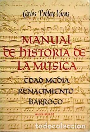Libros: VARAS, Poblete Carlos.- - Manual de Historia de la M&uacute;sica desde La Edad Media hasta mediados del sig