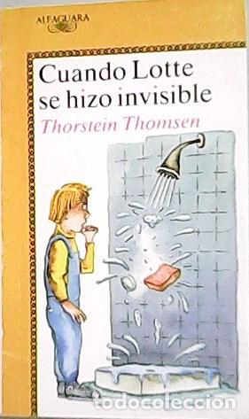 Libros: THOMSEN, Thorstein.- - Cuando Lotte se hizo invisible. - Foto 1