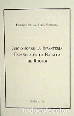 Libros: VEGA VIGUERA DE LA, Enrique.- - Juicio sobre la Infanter&iacute;a Espa&ntilde;ola en la Batalla de Rocroi.