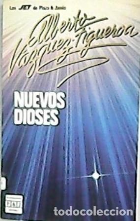 Libros: V&Aacute;ZQUEZ-FIGUEROA, Alberto.- - Nuevos dioses. Novela. - Foto 1