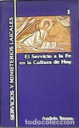Libros: TORNOS, Andr&eacute;s.- - El servicio a la fe en la cultura de hoy. - Foto 1